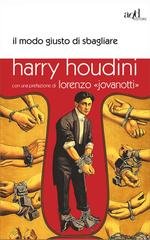 Harry Houdini - Il modo giusto di sbagliare (2013)