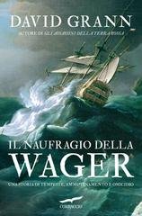 David Grann - Il naufragio della Wager (2024)