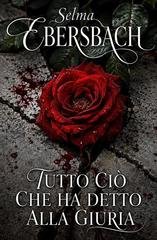 Selma Ebersbach - Tutto Ciò Che Ha Detto Alla Giuria (2026)
