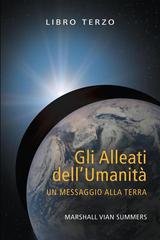 Marshall Vian Summers - Gli Alleati dell’Umanità. Libro Terzo (2026)