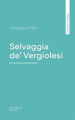 Giuseppe Tigri - Selvaggia de' Vergiolesi (2020)