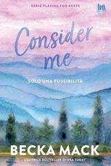 Becka Mack – Consider me. Solo una possibilità (2026)