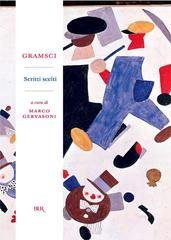 Antonio Gramsci - Scritti scelti (2007)