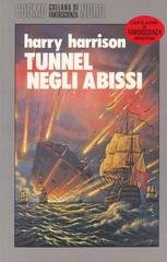 Harry Harrison - Tunnel negli abissi (1985)