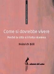 Heinrich Böll - Come si dovrebbe vivere (2020)