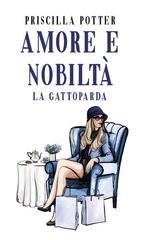 Priscilla Potter - Amore e nobiltà. La gattoparda (2026)