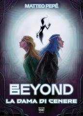Matteo Pepé - Beyond - la dama di cenere (2026)