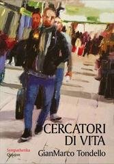 GianMarco Tondello - Cercatori di vita. Giovani in dialogo con i padri del deserto (2026)