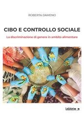 Roberta Dameno - Cibo e controllo sociale. La discriminazione di genere in ambito alimentare (2026)