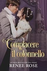 Renee Rose - Compiacere il colonnello (2026)
