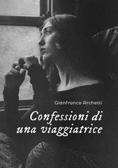 Gianfranco Archetti - Confessioni di una viaggiatrice (2026)
