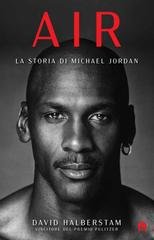 David Halberstam - Air. La storia di Michael Jordan (2020)