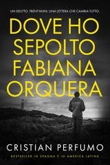 Cristian Perfumo - Dove ho sepolto Fabiana Orquera (2026)