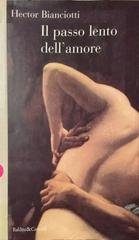 Hector Bianciotti - Il passo lento dell'amore (1996)
