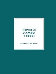 Alfredo Panzini - Novelle d'ambo i sessi (2013)