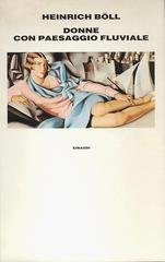Heinrich Böll - Donne con paesaggio fluviale (1987)