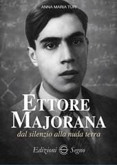 Anna Maria Turi - Ettore Majorana dal silenzio alla nuda terra (2026)