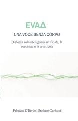 Fabrizio D'Errico, Stefano Carlucci - EvaΔ, una voce senza corpo. Dialoghi sull'intelligenza artificiale, la coscienza e la creatività (2026)
