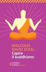 Malcolm David Eckel - Capire il buddhismo (2007)