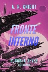 A.R. Knight - Squadra Sever Vol. 4. Fronte Interno (2026)