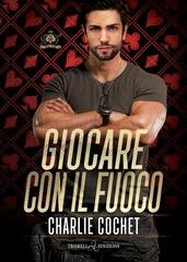 Charlie Cochet - The Kings: Royal Flush Vol. 1. Giocare con il fuoco (2026)