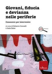 Roberto Cornelli, Isaia Sales - Giovani, fiducia e devianza nelle periferie. Conoscere per intervenire (2026)