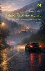 Ettore Neri - I dubbi di Alvise Scutaro. Una nuova indagine di Nicodemo Gatti (2026)
