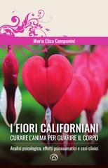 Maria Elisa Campanini - I fiori califoniani. Curare l'anima per guarire il corpo (2026)