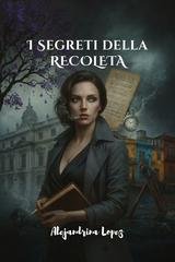 Alejandrina Lopez - I segreti della Recoleta (2025