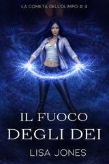 Lisa Jones - La cometa dell'Olimpo Vol. 4. Il Fuoco degli Dei (2026)