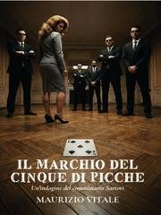 Maurizio Vitale - Le indagini del commissario Sartori Vol. 3. Il Marchio del Cinque di Picche (2026)