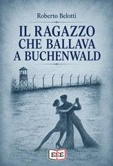 Roberto Belotti - Il ragazzo che ballava a Buchenwald (2026)