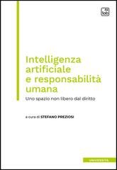 AA.VV. - Intelligenza artificiale e responsabilità umana. Uno spazio non libero dal diritto (2026)