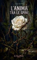 Lucia Lucchese - L'anima tra le spine (2026)
