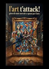 Karl Guthorm - L'Art t'Attack! Gioco di ruolo surreale a spasso per l'arte (2026)