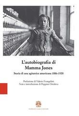 Mary H. Jones - L’autobiografia di Mamma Jones. Storia di una agitatrice americana 1886 - 1920 (2026)