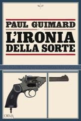 Paul Guimard - L'ironia della sorte (2026)