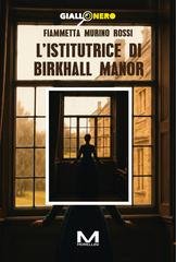 Fiammetta Murino Rossi - L'istitutrice di birkhall manor (2026)