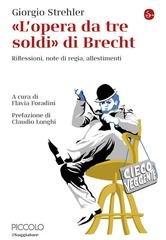 Giorgio Strehler - «L'opera da tre soldi» di Brecht. Riflessioni, note di regia, allestimenti (2026)