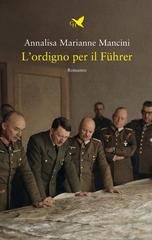 Annalisa Marianne Mancini - L’ordigno per il Führer (2026)