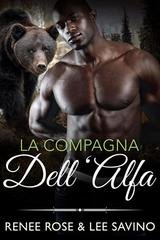 Renee Rose, Lee Savino - Grandi orsi cattivi Vol. 2. La compagna dell’alfa (2026)