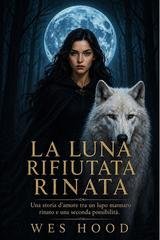 Wes Hood - La Luna rifiutata rinata (2026)