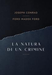 Joseph Conrad, Ford Madox Ford - La natura di un crimine (2026)