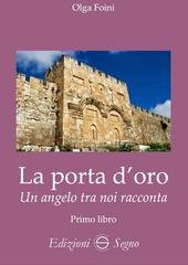 Olga Foini - La porta d'oro. Un angelo tra noi racconta (2026)