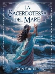 Dion Fortune - La Sacerdotessa del Mare (2026)