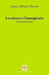 Anna Oliverio Ferraris, Alberto Oliverio - La scienza e l’immaginario (2021)