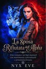 Nyx Eve - La Sposa rifiutata dell’Alpha (2026)