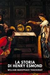 William Makepeace Thackeray - La storia di Henry Esmond (2026)