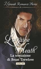 Lorraine Heath - Gli illegittimi Trewlove Vol. 6. La tentazione di Beast Trewlove (2021)
