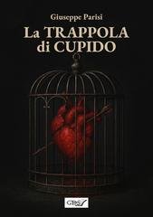 Giuseppe Parisi - La trappola di Cupido (2026)